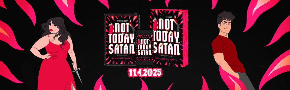 NOT TODAY, SATAN by Samantha Joyce